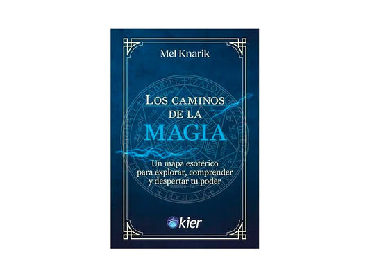 LIBRO LOS CAMINOS DE LA MAGIA - MEL KNARIK